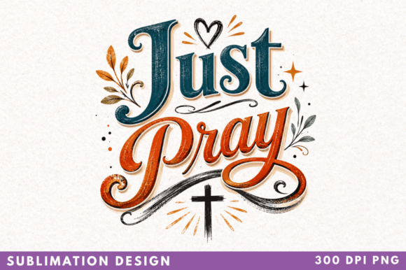 Unlocking Creative Potential with Just Pray Retro Faith PNG and Just Pray Png Designs